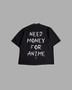 NEED $$ FOR ANIME OVERSIZED TEE